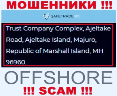 Не сотрудничайте с internet шулерами SafeTrade365 Com - лишают средств !!! Их официальный адрес в оффшорной зоне - Trust Company Complex, Ajeltake Road, Ajeltake Island, Majuro, Republic of Marshall Island, MH 96960