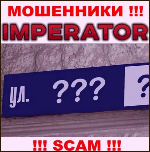 Юридический адрес регистрации компании Cazino Imperator на их официальном веб-сайте скрыт, не взаимодействуйте с ними