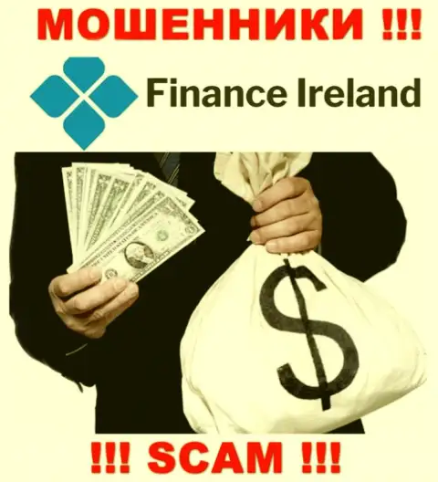 В дилинговой конторе Finance-Ireland Com надувают неопытных людей, заставляя перечислять финансовые средства для оплаты процентной платы и налогов