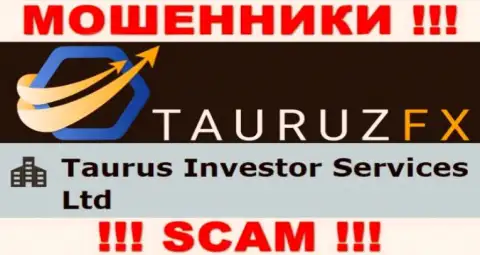 Инфа про юридическое лицо обманщиков Тауруз ФИкс - Taurus Investor Services Ltd, не сохранит Вас от их грязных лап