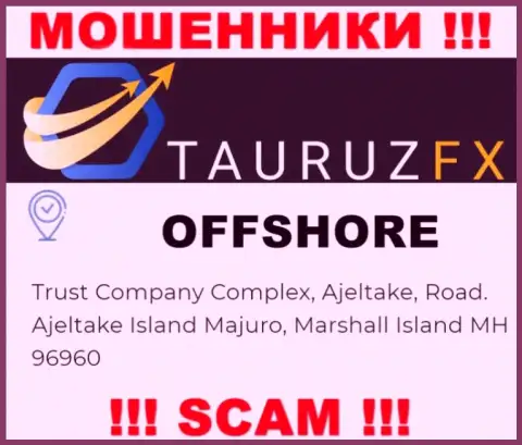 С организацией ТаурузФХ весьма опасно совместно сотрудничать, потому что их официальный адрес в офшоре - Trust Company Complex, Ajeltake, Road. Ajeltake Island Majuro, Marshall Island MH 96960