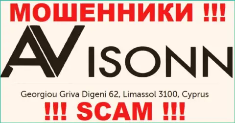 Avisonn - это ВОРЫ ! Осели в оффшорной зоне по адресу - Георгиою Грива Дигени 62, Лимассол 3100, Кипр и сливают денежные средства своих клиентов