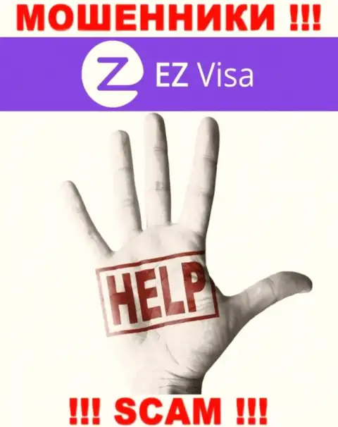 Вернуть обратно финансовые активы из конторы EZ-Visa Com самостоятельно не сможете, дадим совет, как действовать в этой ситуации