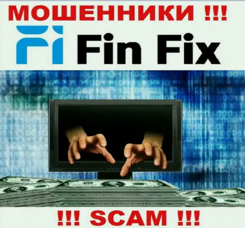 Абсолютно вся работа FinFix сводится к грабежу клиентов, поскольку они internet кидалы