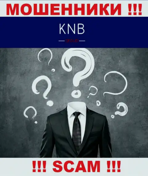 Нет ни малейшей возможности выяснить, кто же является руководителем компании KNB Group - это явно обманщики